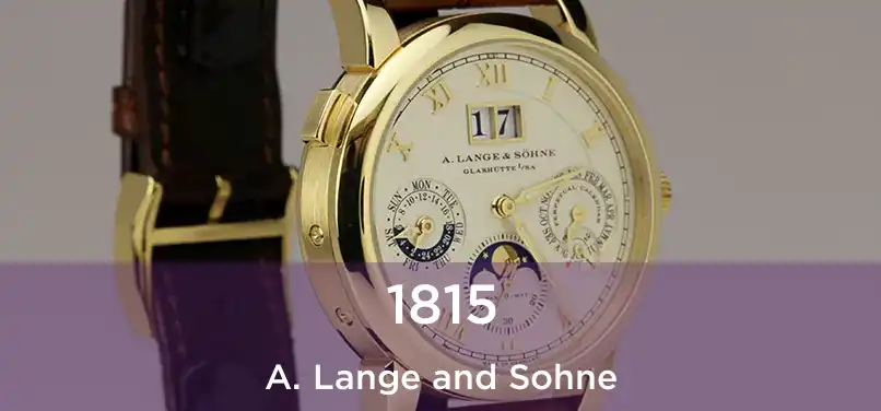  1815 A. Lange and Sohne