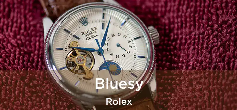  Bluesy Rolex