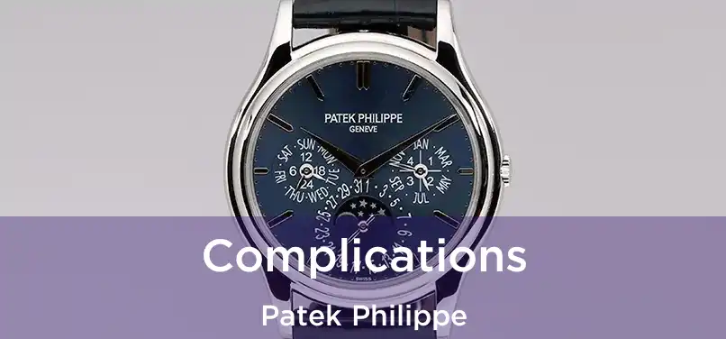  Complications Patek Philippe