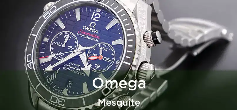  Omega Mesquite