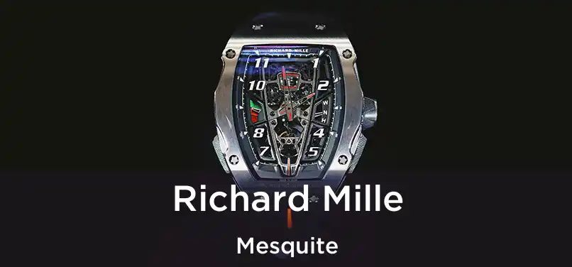  Richard Mille Mesquite