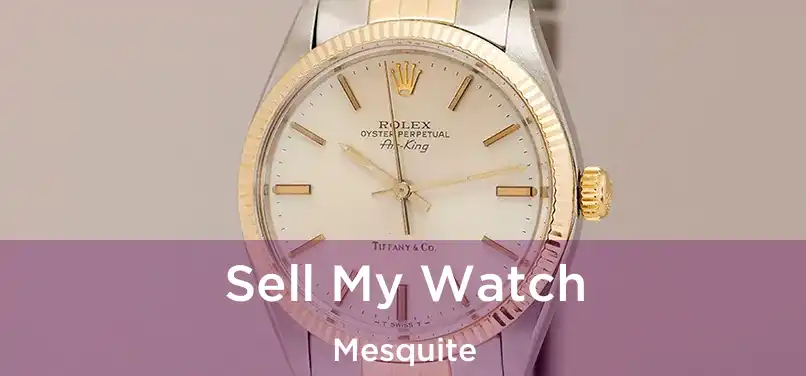  Sell My Watch Mesquite