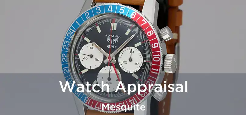 Watch Appraisal Mesquite