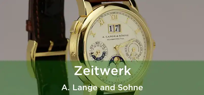  Zeitwerk A. Lange and Sohne