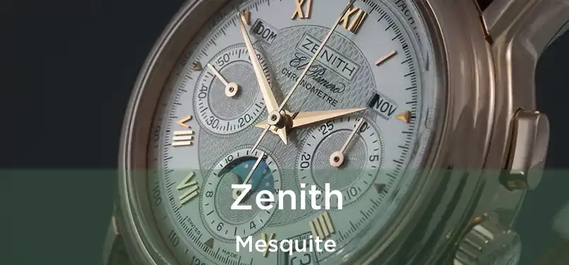  Zenith Mesquite